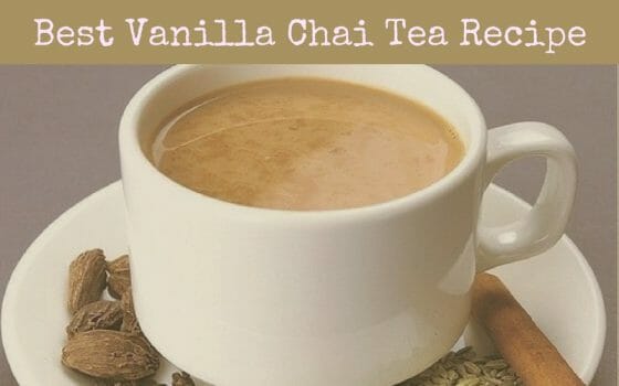 Best Vanilla Chai Tea Recipe