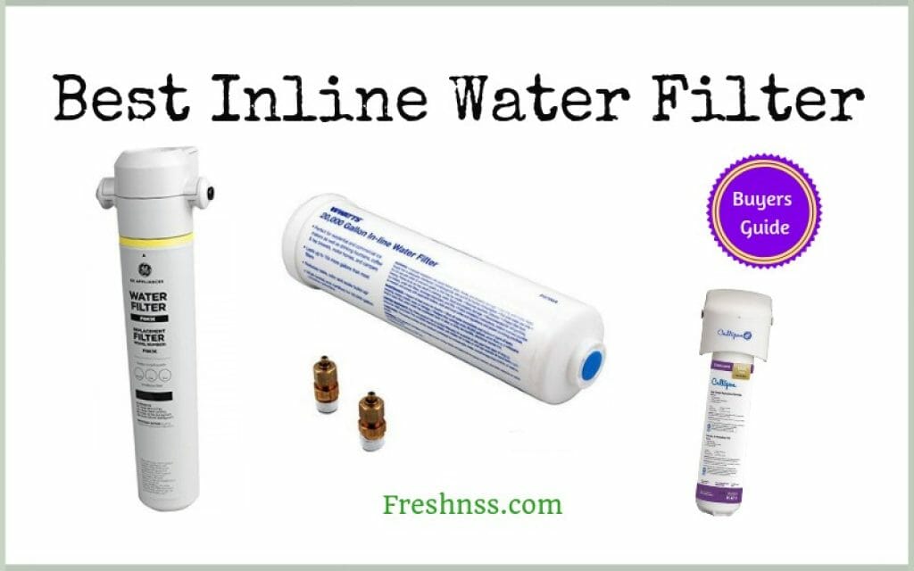 5 Best Inline Water Filter Reviews (Updated 2023) Freshnss