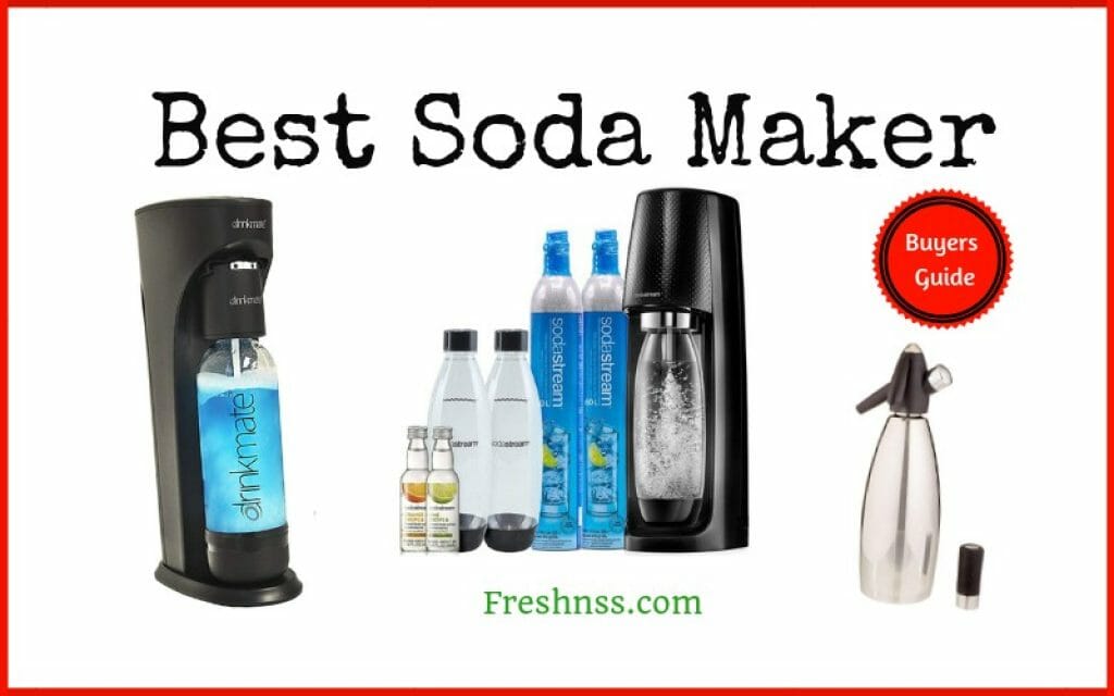 14 Best Soda Maker Reviews (2023 Buyers Guide) Freshnss