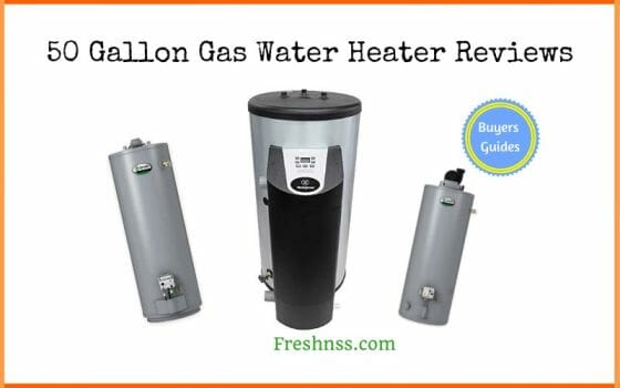 Best 50 Gallon Gas Water Heater Reviews