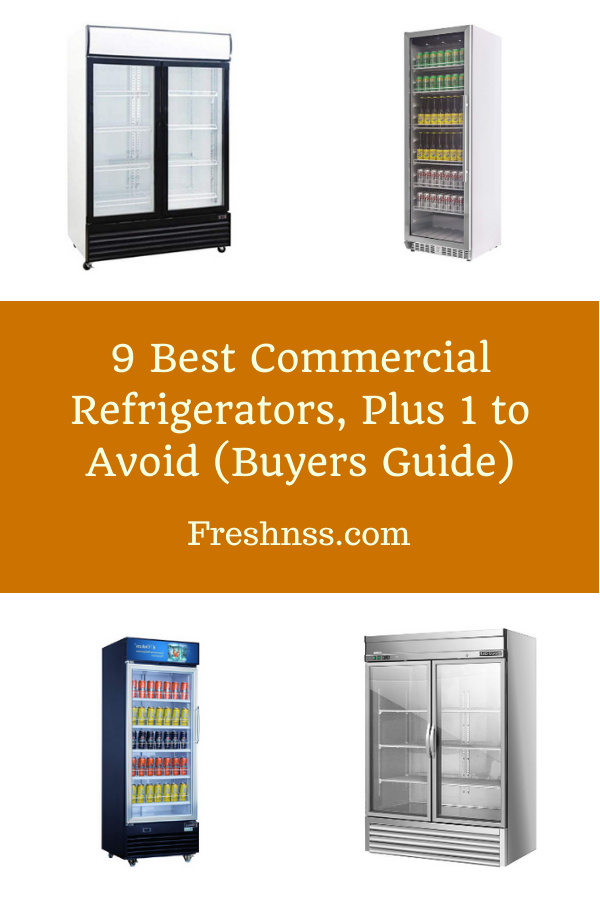 9 Best Commercial Refrigerators, Plus 1 to Avoid (2022 Buyers Guide
