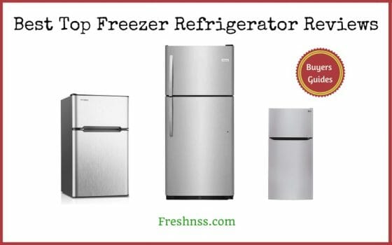 Best Top Freezer Refrigerator Reviews
