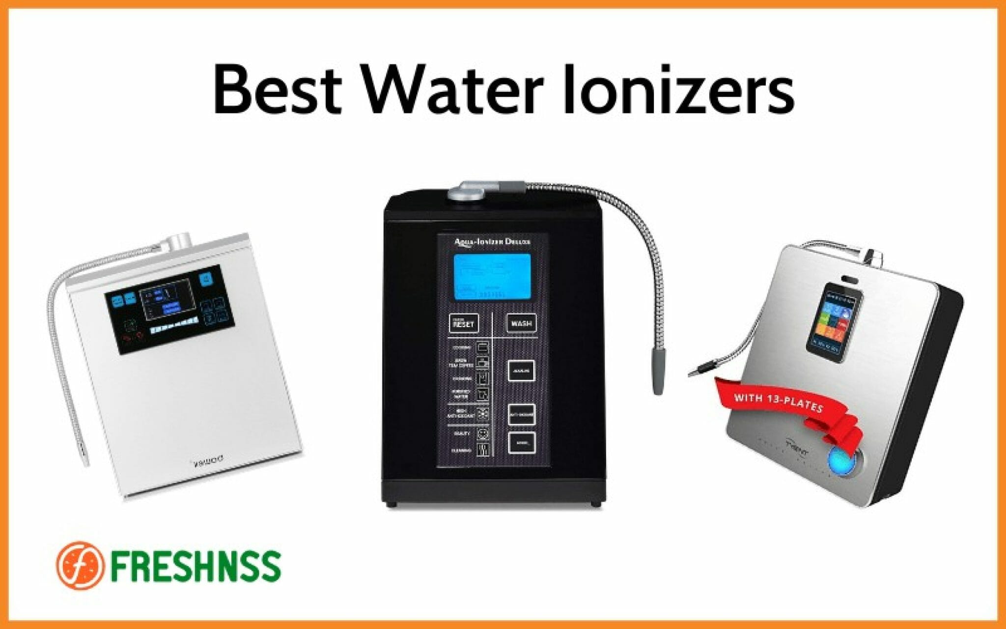 5 Best Water Ionizers Review (2023 Buyers Guide) Freshnss