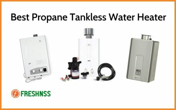 Best Propane Tankless Water Heater Reviews
