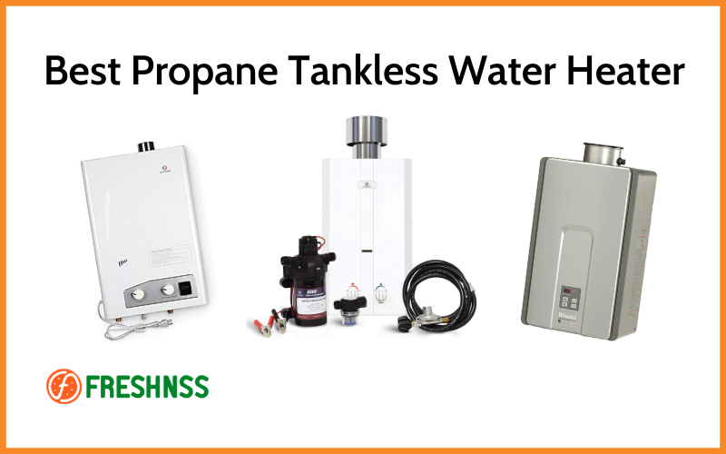 5 Best Propane Tankless Water Heater, Plus 1 to Avoid (2022 Buyers Guide) Freshnss 5 Best Propane Tankless Water Heater, Plus 1 to Avoid (2022 Buyers Guide) Freshnss