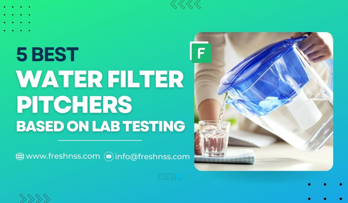 Best Water Filter Pitcher Review Based On Lab Testing