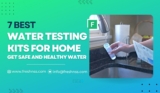 7 Best Water Test Kit Reviews: Check Water Quality and Hardness at Home (2023)
