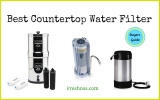 Best Countertop Water Filter Reviews (2022 Buyers Guide)